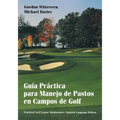 Guía Práctica Para Manejo de Pastos En Campos de Golf = Practical Golf Course Maintenance - Paperback