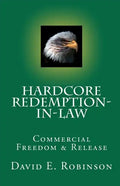 Hardcore Redemption-in-Law: Commercial Freedom & Release - Paperback