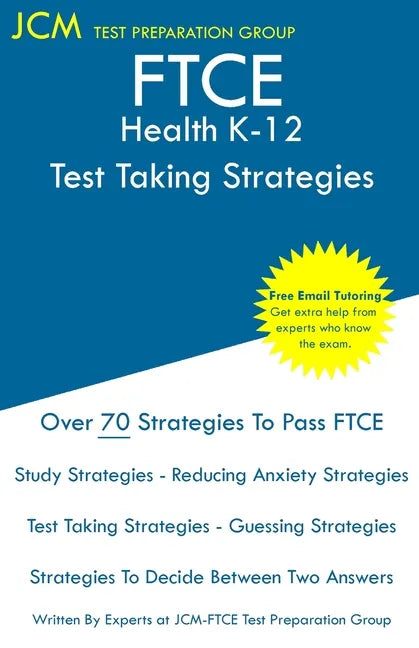 FTCE Health K-12 - Test Taking Strategies: FTCE 019 Exam - Free Online Tutoring - New 2020 Edition - The latest strategies to pass your exam. - Paperback