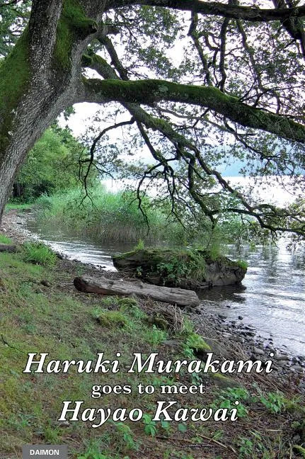 Haruki Murakami Goes to Meet Hayao Kawai - Hardcover