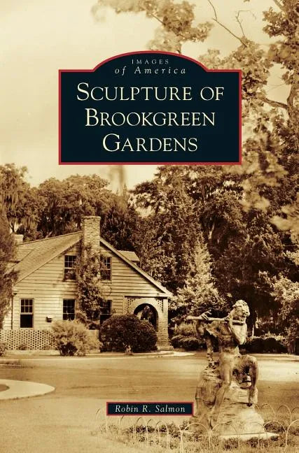 Sculpture of Brookgreen Gardens - Hardcover