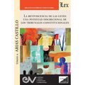 La Revivencia de Las Leyes: UNA POTESTAD DISCRECIONAL DE LOS TRIBUNALES CONSTITUCIONALES. Especial referencia al caso venezolano - Paperback