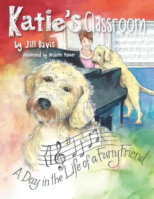 Katie's Classroom: A Day in the Life of a Furry Friend - Paperback