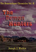 The Demonslayer Chronicles Vol. II - Hardcover