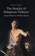 The Reality of Religious Violence: From Biblical to Modern Times - Hardcover