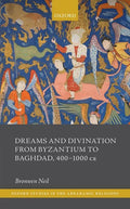 Dreams and Divination from Byzantium to Baghdad, 400-1000 CE - Hardcover