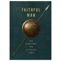 Faithful Man: 365 Devotions for Living in Faithless Times - Hardcover
