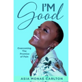 I'm Good: Overcoming The Promise of Pain - Paperback