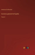Coronica general de España: Tomo 8 - Hardcover