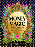 Money Magic: Practical Wisdom and Empowering Rituals to Heal Your Finances - Hardcover