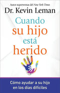 Cuando Su Hijo Está Herido: Cómo Ayudar a Su Hijo En Los Días Difíciles - Paperback