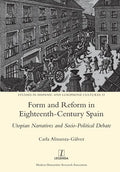 Form and Reform in Eighteenth-Century Spain: Utopian Narratives and Socio-Political Debate - Paperback