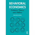 Behavioral Economics: Evidence, Theory, and Welfare - Paperback