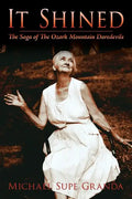 It Shined: The Saga of the Ozark Mountain Daredevils - Paperback