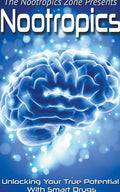 Nootropics: Unlocking Your True Potential With Smart Drugs - Paperback