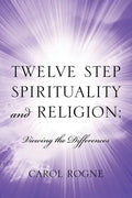 Twelve Step Spirituality and Religion: Viewing the Differences - Paperback