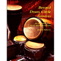 Beyond Drum Circle Grooves: An Introduction to World Rhythm Concepts - Paperback