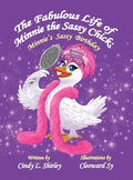 The Fabulous Life of Minnie the Sassy Chick: Minnie's Sassy Birthday - Hardcover