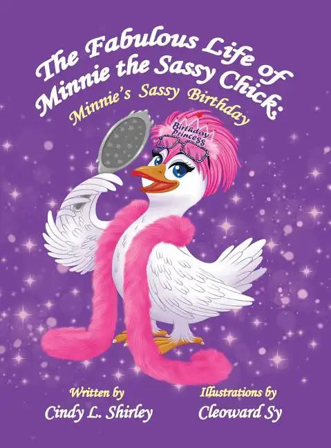 The Fabulous Life of Minnie the Sassy Chick: Minnie's Sassy Birthday - Hardcover