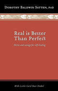 Real is Better than Perfect: Stories and saying for self-healing - Paperback