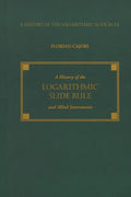 A History of the Logarithmic Slide Rule and Allied Instruments - Paperback