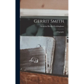 Gerrit Smith: A Biography - Hardcover
