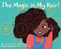 The Magic in My Hair! - Hardcover