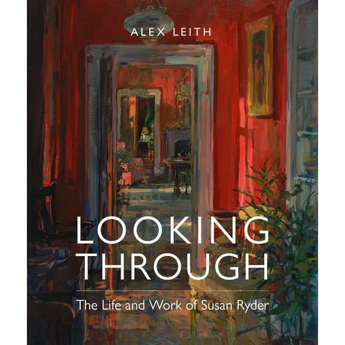 Looking Through: The Life and Work of Susan Ryder - Hardcover