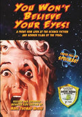 You Won't Believe Your Eyes! (Revised and Expanded Monster Kids Edition): A Front Row Look at the Science Fiction and Horror Films of the 1950s - Paperback