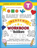 Early Start Academy Workbook for Toddlers: (Ages 3-4) Alphabet, Numbers, Shapes, Sizes, Patterns, Matching, Activities, and More! (Large 8.5"x11" Size - Paperback