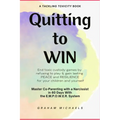 Quitting to Win: Master Co-Parenting With a Narcissist in 60 Days With the E.M.P.O.W.E.R. System - Paperback
