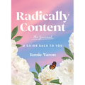 Radically Content: The Journal: A Guide Back to You - Hardcover