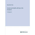Science and Health, with Key to the Scriptures: in large print - Paperback