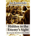 Hidden in the Enemy's Sight: Resisting the Third Reich from Within - Paperback