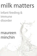 Milk Matters: Infant Feeding & Immune Disorder - Hardcover