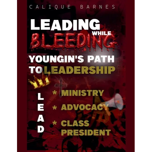 Leading While Bleeding: Youngin's Path to Leadership - Paperback