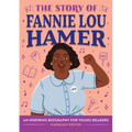 The Story of Fannie Lou Hamer: An Inspiring Biography for Young Readers - Hardcover