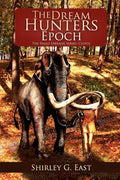 The Dream Hunters Epoch: The Paleo Indians Series - Paperback