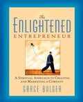 The Enlightened Entrepreneur: A Spiritual Approach to Creating & Marketing a Company - Paperback