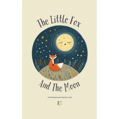 The Little Fox And The Moon And Other Bilingual Spanish-English Stories for Kids - Paperback