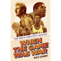 When the Game Was War: The Nba's Greatest Season - Paperback