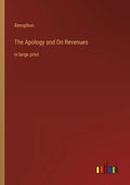 The Apology and On Revenues: in large print - Paperback