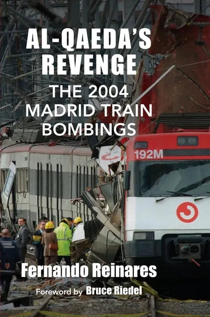 Al-Qaeda's Revenge: The 2004 Madrid Train Bombings - Paperback