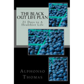 The Blackout Life Plan: Your Plan to Living Life Healthier! - Paperback