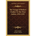 The Voyage Of Robert Dudley To The West Indies, 1594-1595 - Paperback