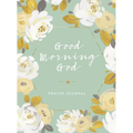 Good Morning God Prayer Journal - Paperback