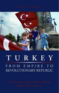 Turkey, from Empire to Revolutionary Republic: The Emergence of the Turkish Nation from 1789 to Present - Paperback