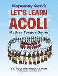 Wapwony Acoli: Let's Learn Acoli - Paperback