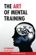 The Art of Mental Training - A Guide to Performance Excellence (Special Edition) - Paperback