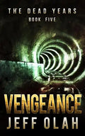 The Dead Years - VENGEANCE - Book 5 (A Post-Apocalyptic Thriller) - Paperback